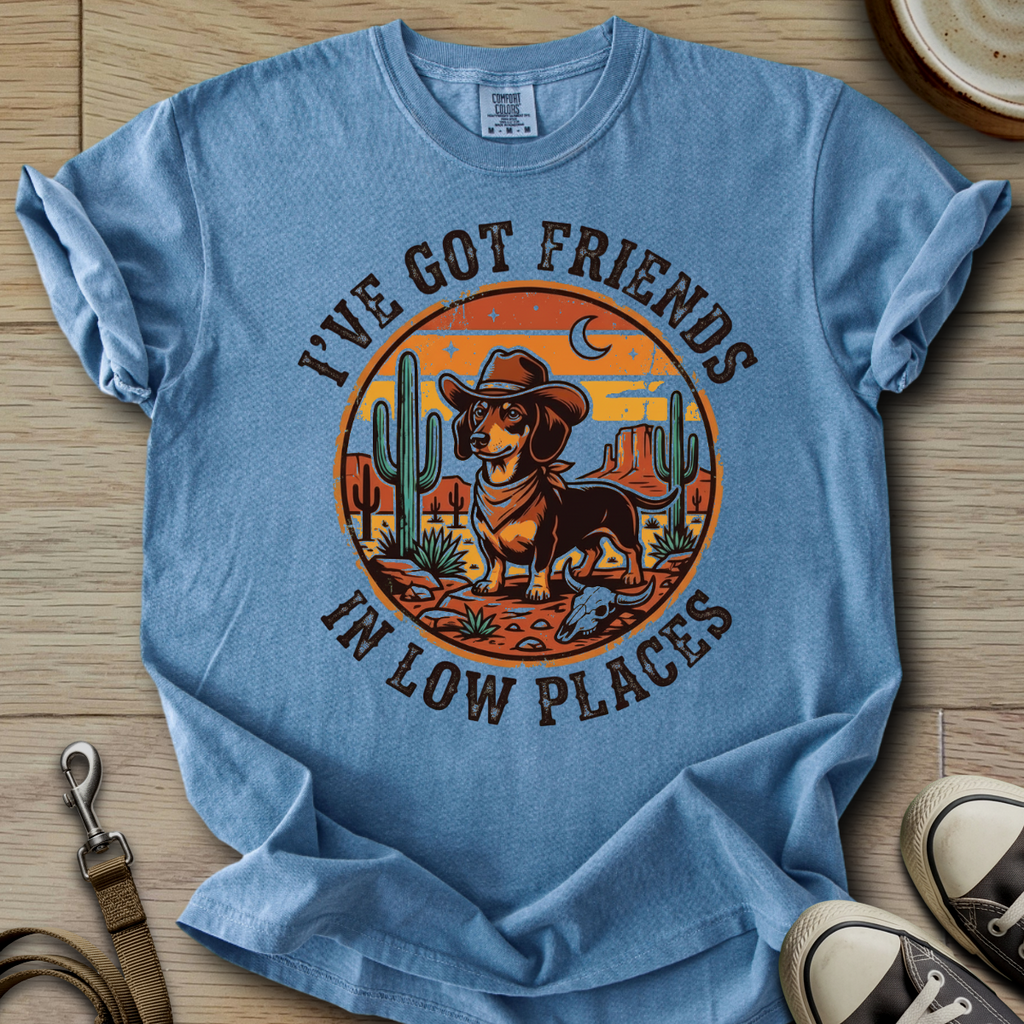 Got Friends in Low Places - Doxie T-Shirt