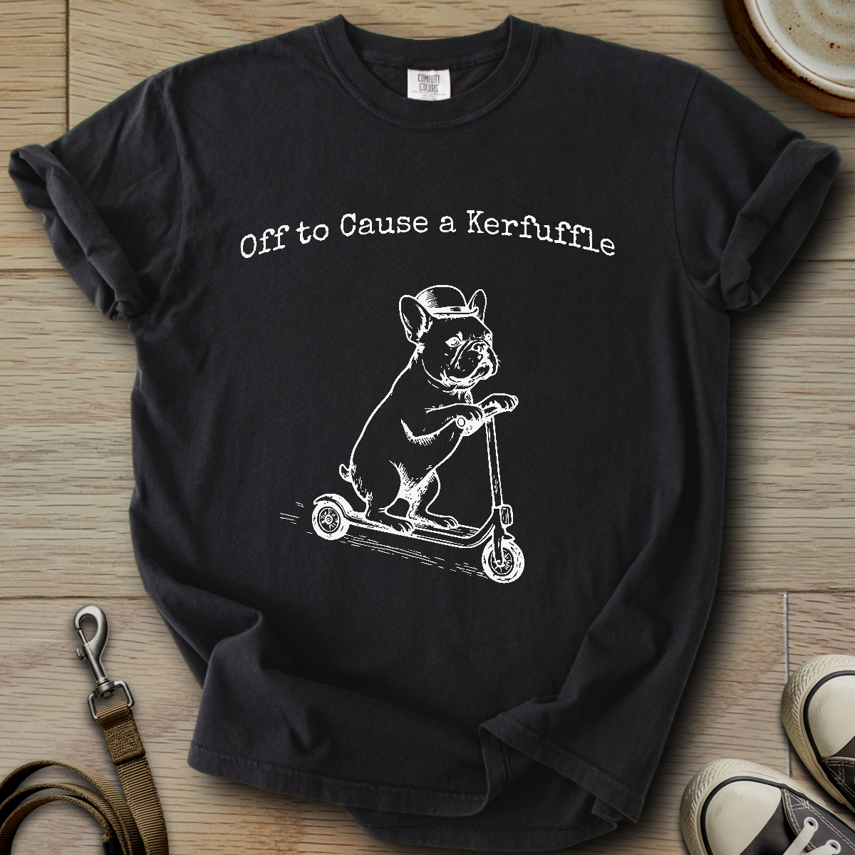 Off to Cause a Kerfuffle - Frenchie T-Shirt ©