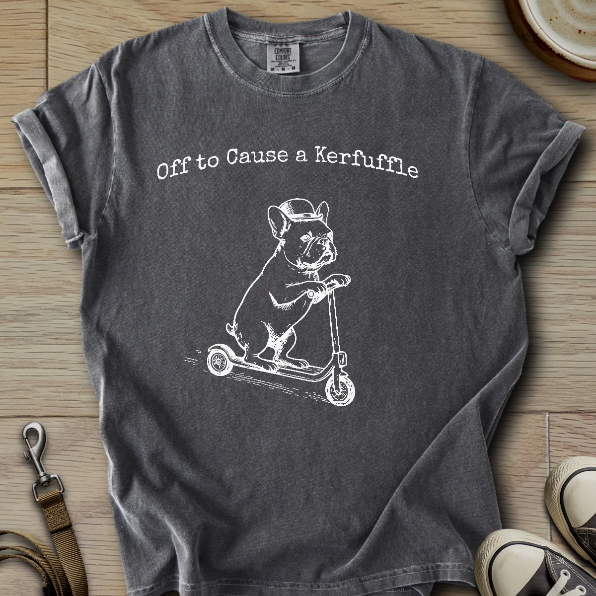 Off to Cause a Kerfuffle - Frenchie T-Shirt ©